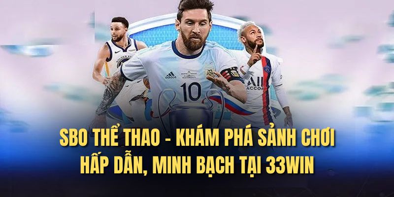 SBO Thể Thao - Khám Phá Sảnh Chơi Hấp Dẫn