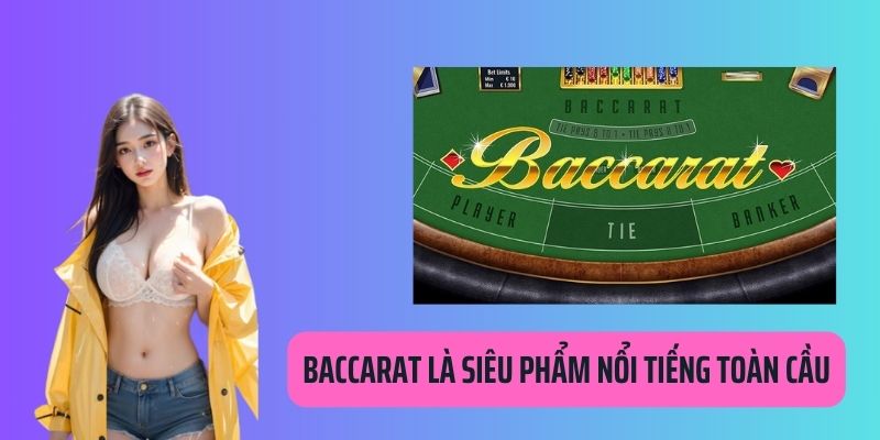 Giải mã lý do tại sao Baccara lại nổi tiếng toàn cầu